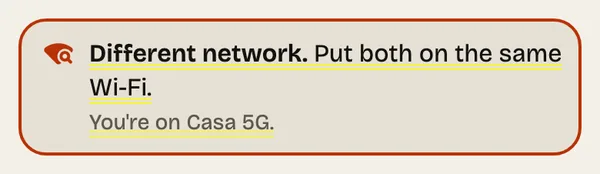 Step 14: Different network. Phone and computer on different networks? Put both on the same Wi-Fi.